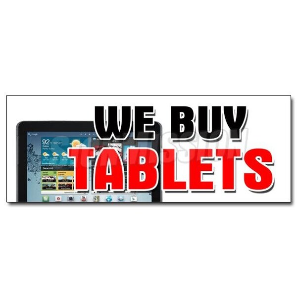 Safety Sign, 48 in Height, Vinyl, 18 in Length, We Buy Tablets